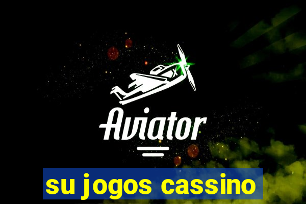 su jogos cassino